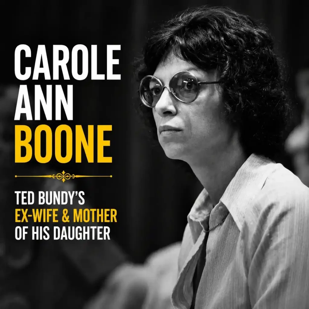 Carole Ann Boone: Ted Bundy’s Wife, Daughter, Divorce & Death