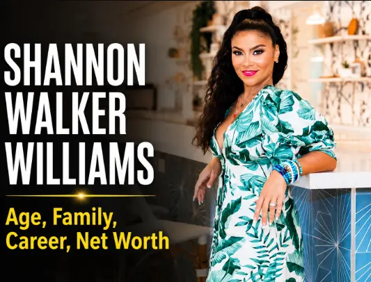 Shannon Walker Williams Age, Family, Career, Net Worth