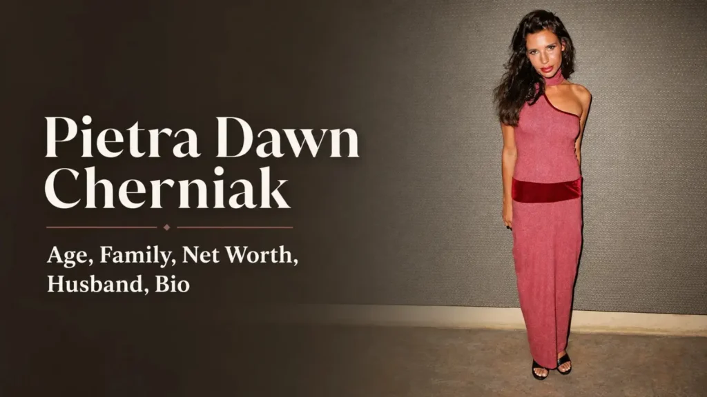Pietra Dawn Cherniak Age, family, Net worth, Husband, Bio
