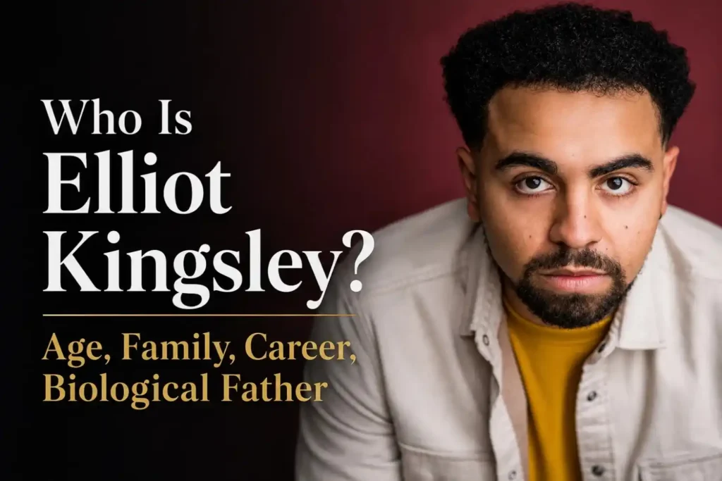 Who Is Elliot Kingsley? Age, Family, Career, Biological Father