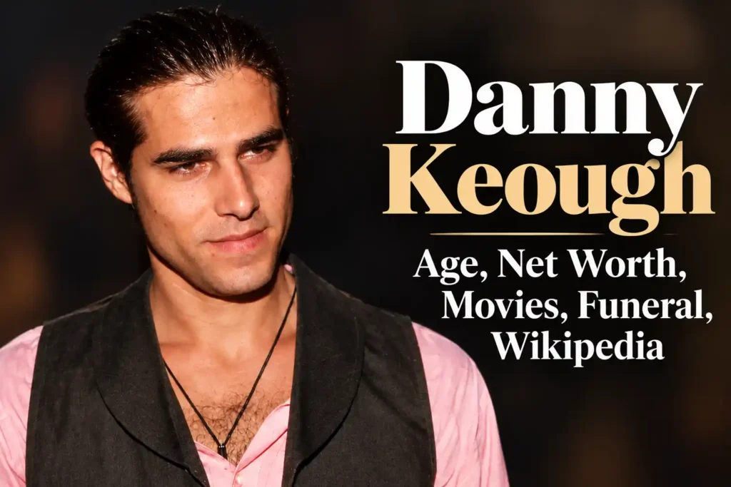 Danny Keough Age, Net Worth, Movies, Funeral, Wikipedia