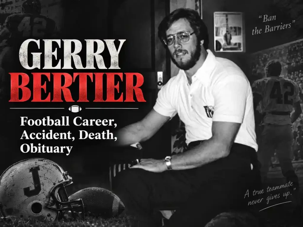 Gerry Bertier: Football Career, Accident, Death, Obituary